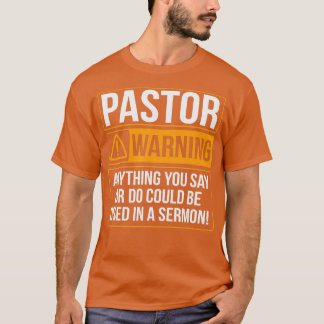 T-shirt Avertissement Pasteur Tout Ce Que Vous Dites Peut 
