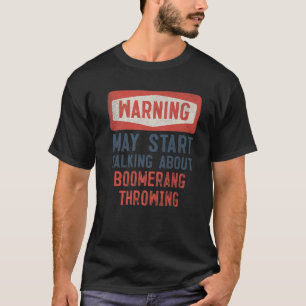 T-shirt Avertissement Peut Commencer À Parler De Boomerang