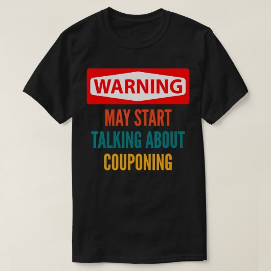 T-shirt Avertissement Peut Commencer À Parler De Couponing (Design devant)