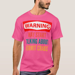 T-shirt Avertissement Peut Commencer à Parler de Crabes He
