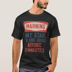 T-shirt Avertissement Peut Commencer À Parler De Gymnastiq