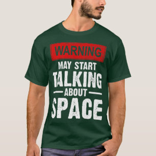 T-shirt avertissement peut commencer à parler de l'espace
