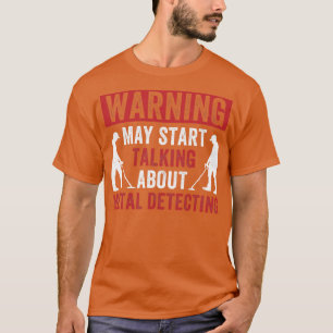 T-shirt Avertissement Peut Commencer À Parler De Métal Dét