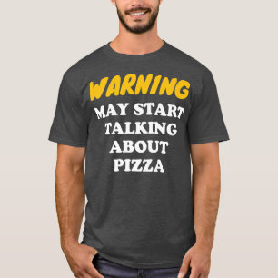 T-shirt Avertissement Peut Commencer À Parler De Pizza Pre