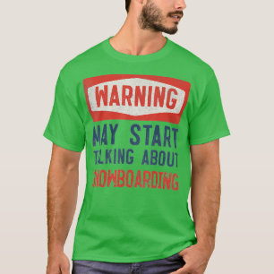 T-shirt Avertissement Peut Commencer À Parler De Snowboard