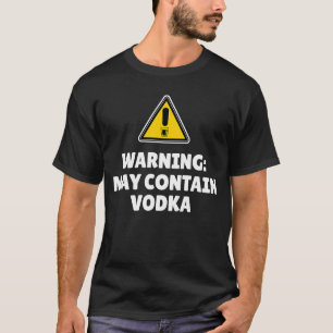 T-shirt Avertissement Peut Contenir Vodka