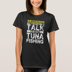 T-shirt Avertissement Peut Parler de la Pêche au Thon