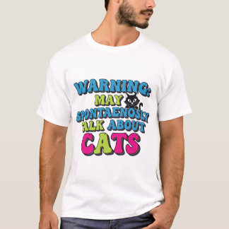 T-shirt Avertissement Peut Parler Spontanément de Chats