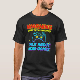 T-shirt Avertissement Peut Parler Spontanément De Jeux Vid