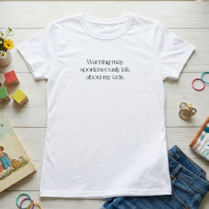 T-shirt Avertissement : Peut Parler Spontanément De Mes En