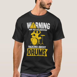 T-shirt Avertissement Peut Parler Spontanément De Tambours