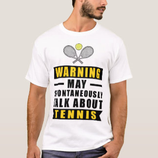 T-shirt Avertissement peut parler spontanément de tennis