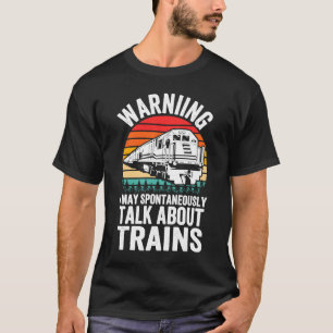 T-shirt Avertissement Peut Parler Spontanément De Trains L