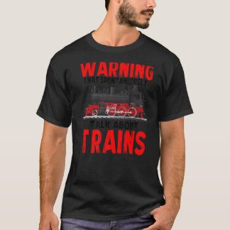T-shirt Avertissement Peut Parler Spontanément Des Trains 
