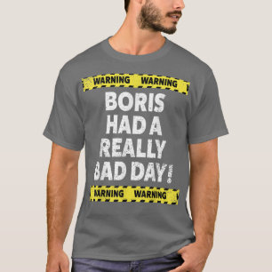 T-shirt Avertissement pour hommes Boris a eu une très mauv