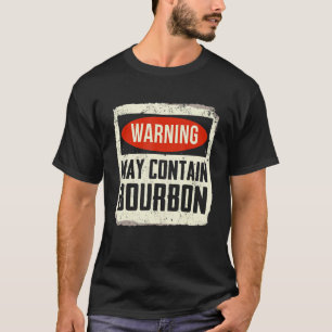 T-shirt Avertissement pouvant contenir le Vintage Bourbon