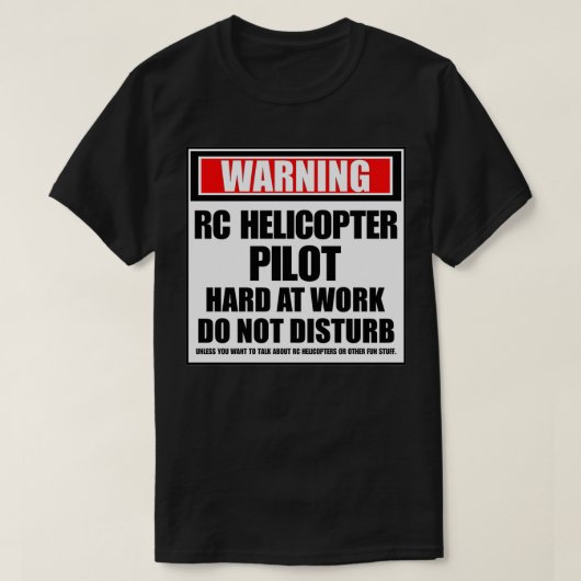 T-shirt Avertissement RC Hélicoptère Pilote dur au travail (Design devant)