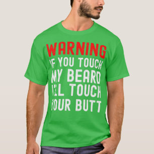 T-shirt Avertissement Si Vous Touchez Ma Barbe Ill Toucher