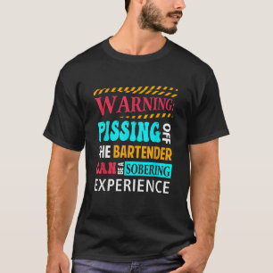 T-shirt Avertissement Sortir Le Barman Peut Être Sobrant