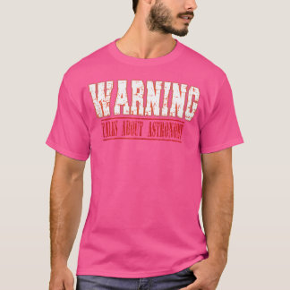 T-shirt Avertissement sur l'astronomie