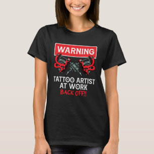T-shirt Avertissement Tatoueur au travail Tatoueur