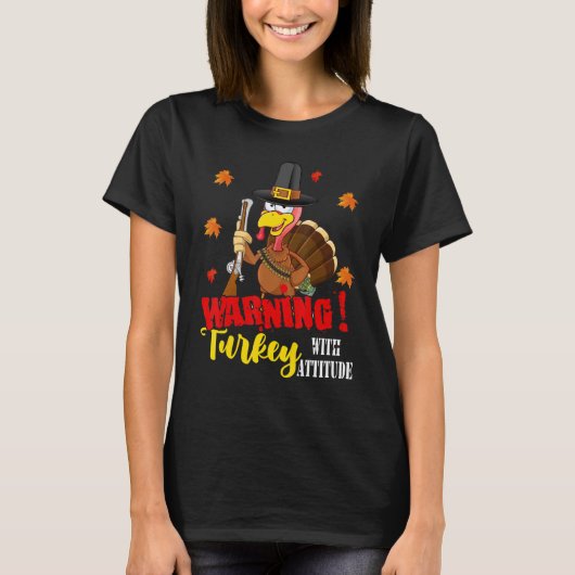 T-shirt Avertissement Turquie Avec Attitude Thanksgiving C (Devant)