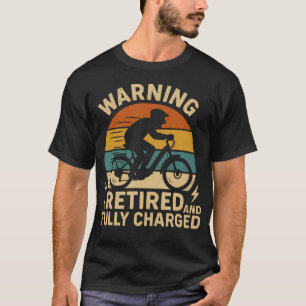 T-shirt Avertissement Vélo Électrique Retraité Et Entièrem