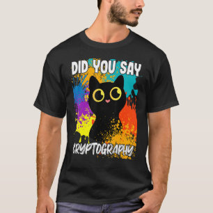 T-shirt Avez-vous dit Cryptographie Chat noir