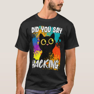 T-shirt Avez-Vous Dit Hacking Black Cat