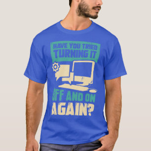 T-shirt Avez-Vous Essayé De L'Éteindre Et De Le Redémarrer