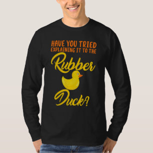 T-shirt Avez-Vous Essayé D'Expliquer Au Canard En Caoutcho