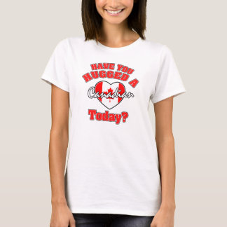 T-shirt Avez-vous étreint un Canadien aujourd'hui ?