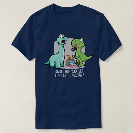 T-shirt Avez-vous mangé le Dernier dinosaure Unicorne ? (Design devant)