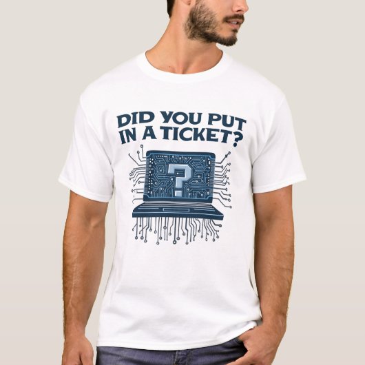 T-shirt Avez-vous mis un ticket? (Devant)