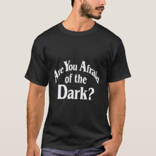 T-shirt Avez-Vous Peur De La Société Dark Midnight ?