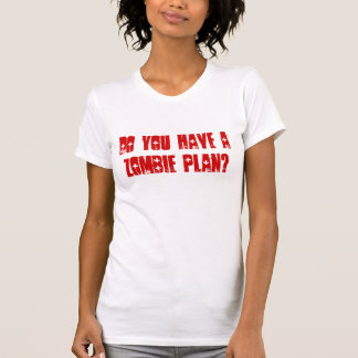 T-shirt Avez-vous un plan de zombi ?