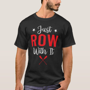 T-shirt Aviron Juste Rangée Avec Elle Bateau À Voiture