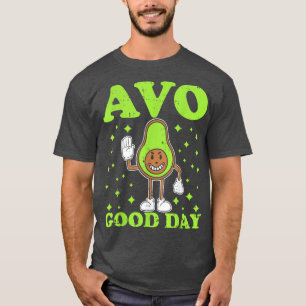 T-shirt Avo Good Day Avocado Lover Guacamole Ketogo Gua