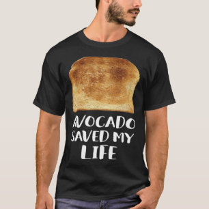 T-shirt Avocado a sauvé ma vie pain grillé Pain végétarien