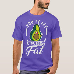 T-shirt Avocado Chubby trop de poids rond gras Keto Diet