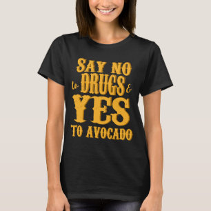 T-shirt Avocado Distressé Dites Non Aux Drogues Et Oui À A