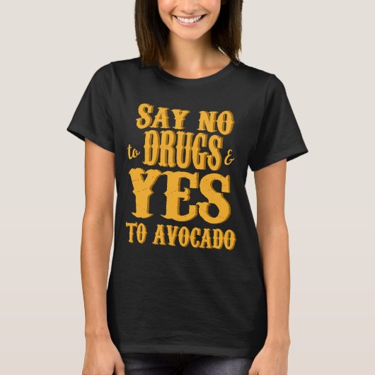 T-shirt Avocado Distressé Dites Non Aux Drogues Et Oui À A (Devant)