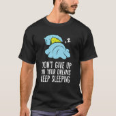 T-shirt Avocado Don't Give Up On Your Dreams Keep On Sleep (Devant)