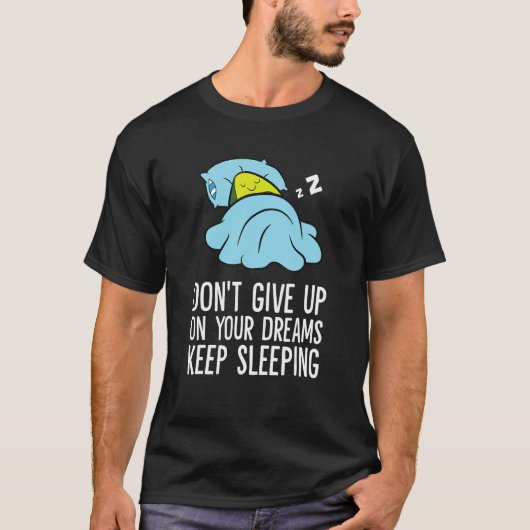 T-shirt Avocado Don't Give Up On Your Dreams Keep On Sleep (Devant)