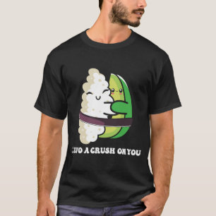 T-shirt Avocado I Avo Crush On You Sushi Phrase Japan Foo