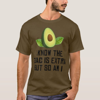 T-shirt Avocado Je Sais Que Le Guac Est Etra Mais Moi Auss