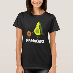 T-shirt Avocado Mama Avocado Mom Funny Avocado Mamacado