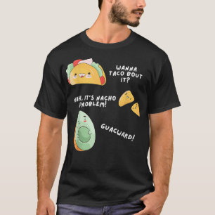 T-shirt Avocado Nacho Taco Problem Pun Meican Food Lover