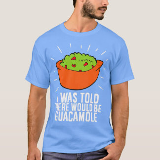 T-shirt Avocado On M'A Dit Qu'Il Y Aurait Guacamole