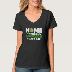 T-shirt Avocado Toast Lover Maison Est Où Mon Avocado Toas